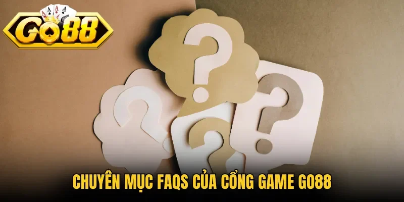 Chuyên mục FAQs của cổng game Go88