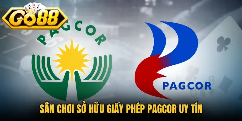 Sân chơi sở hữu giấy phép PAGCOR uy tín